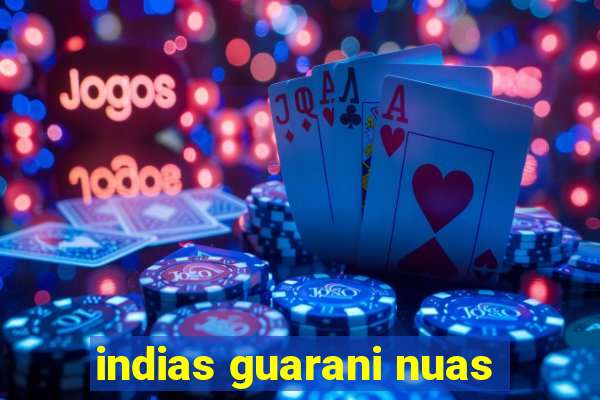 indias guarani nuas